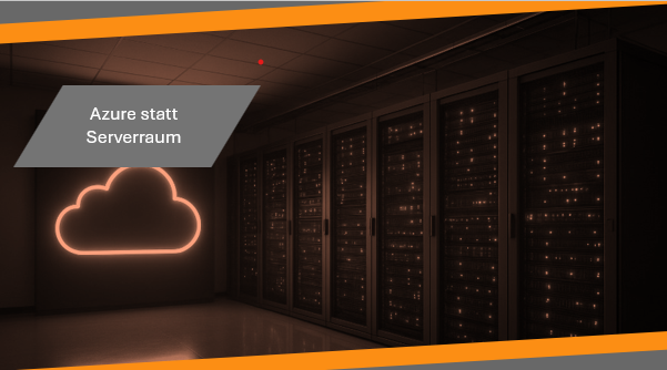 Azure statt Serverraum