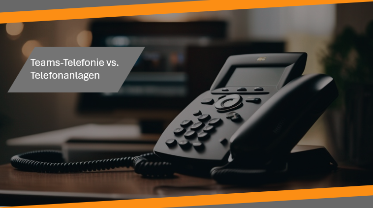 Teams vs. Telefonanlage