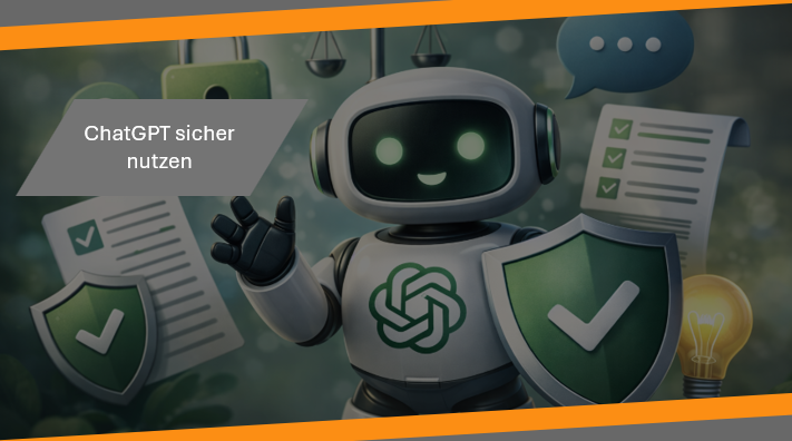 ChatGPT sicher und verantwortungsvoll nutzen