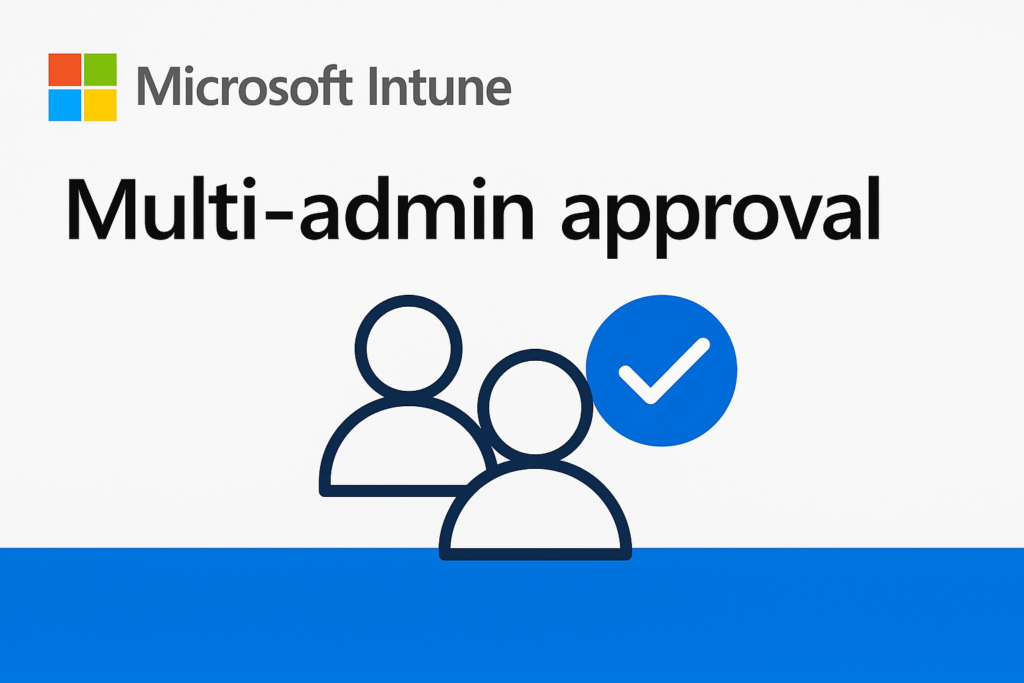 Intune Multi Admin Approval